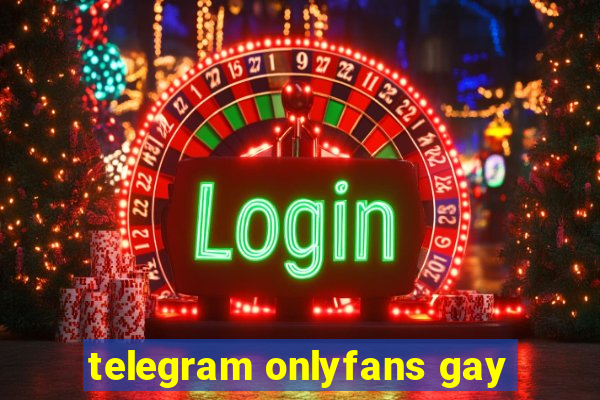 telegram onlyfans gay